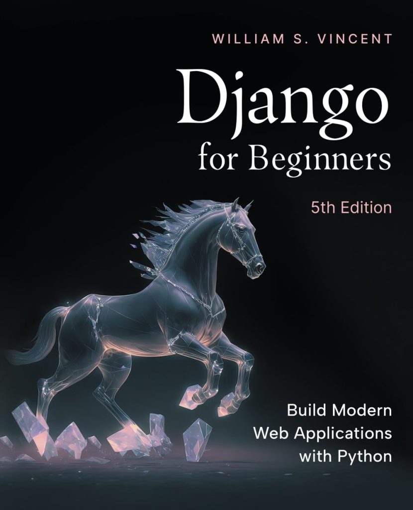 Django for Beginners, 5th Edition